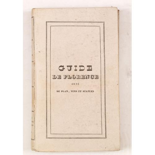 Old map image download for Guide de Florence et de ses environs Redige´ sur un plan entierement nouveau par l'Abbé A. Bulgarini et Traduit en français par A. Le Rendu. Deuxième édition.