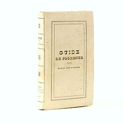 Guide de Florence et de ses environs Redige´ sur un plan entierement nouveau par l'Abbé A. Bulgarini et Traduit en français par A. Le Rendu. Deuxième édition.