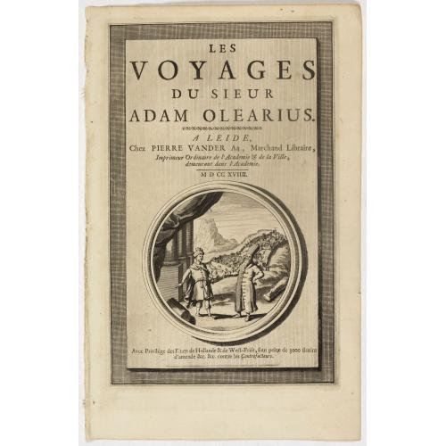 Old map image download for [Title page] Les Voyages du sieur Adam Olearius . . .