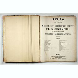 Atlas de choix, ou recueil des meilleures cartes de géographie ancienne et moderne dressées par divers auteurs.