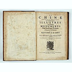 La Chine d'Athanase Kirchere de la compagnie de Jesus, illustrée de plusieurs monuments tant sacrés que profanes et de quantité de recherches de la nature. . .